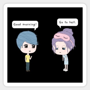 Good Morning! Go To Hell. Sticker